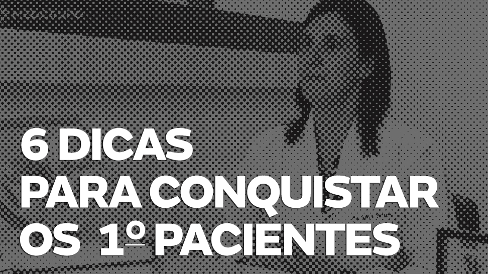 Conquistar os primeiros pacientes é um dos primeiros desafios do médico, mas fique tranquilo que nós vamos te ajudar!