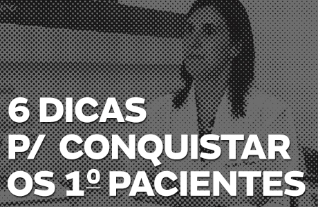 Conquistar os primeiros pacientes é um dos primeiros desafios do médico, mas fique tranquilo que nós vamos te ajudar!