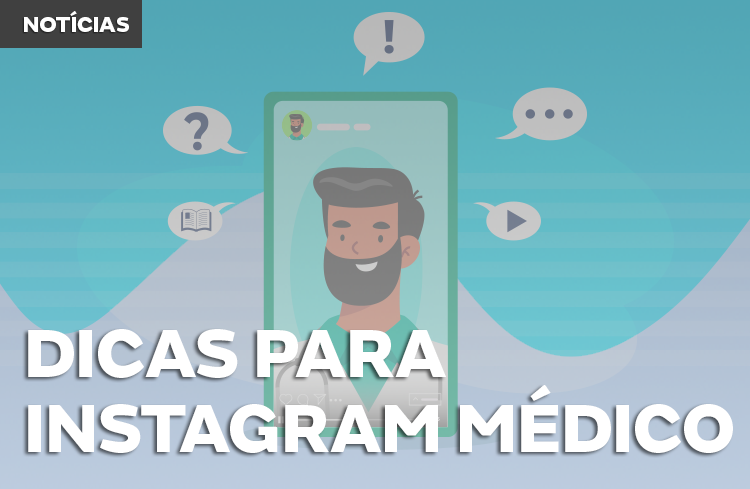 5 dicas de conteúdo para médicos no Instagram