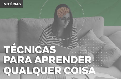 Técnicas que ajudam qualquer pessoa a aprender qualquer coisa