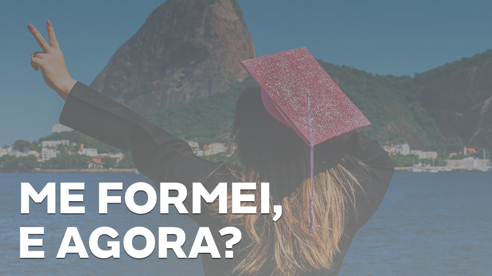 Formei, e agora? 4 coisas para fazer depois da faculdade